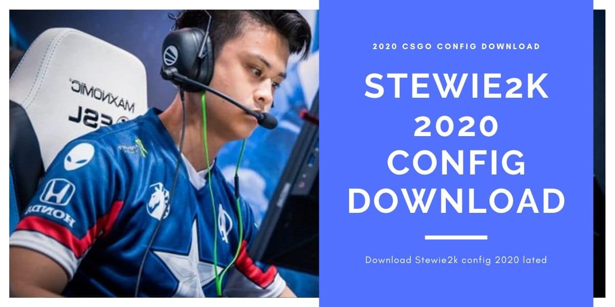 Stewie2k 2020 Config Video Setting Csgo Launch Options Download