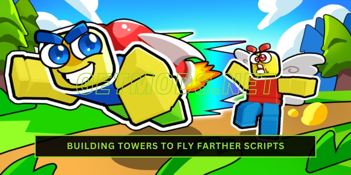 Building towers to fly Farther Script