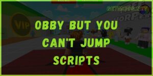 Obby But You Can't Jump Script