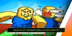 Palm Slap Friends Simulator Script