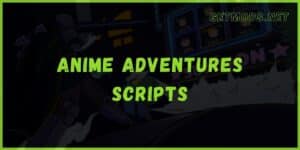 Anime Adventures Script